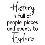 History is full of people, places and events - 0473 - Classroom Decor - Wall Decor - Back to school - Classroom Decal
