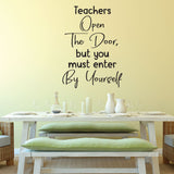 Teachers open the door - 0477 - Classroom Decor - Wall Decor - Back to school - Classroom Decal