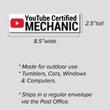 YouTube Certified Mechanic Bumper Sticker, Decal, Funny, 2.5"h x 8.5"w - 0656