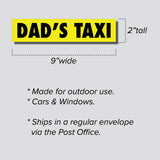 Dad's Taxi Sticker, Bumper Sticker, 2"h x 9"w - 0685