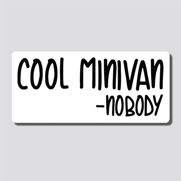 Cool Minivan - Nobody, Sticker, Bumper Sticker, 3.75