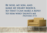 Be wise, my son & make my heart rejoice.- 0179- Home Decor - Wall Decor - Proverbs - Bible